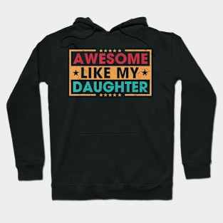 Awesome Like My Daughter Funny Father Mom Dad Joke Hoodie